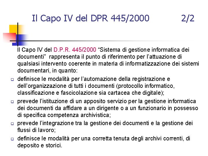 Il Capo IV del DPR 445/2000 q q 2/2 Il Capo IV del D.
