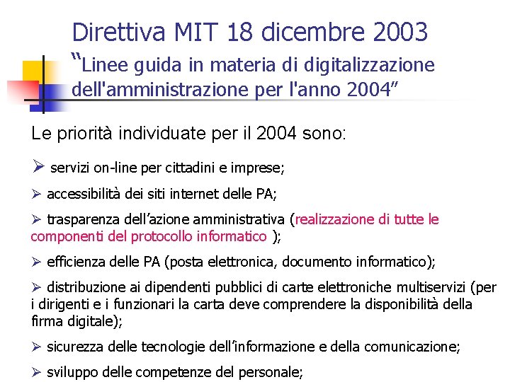 Direttiva MIT 18 dicembre 2003 “Linee guida in materia di digitalizzazione dell'amministrazione per l'anno