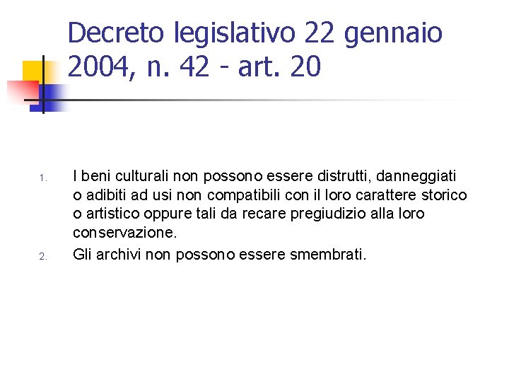Decreto legislativo 22 gennaio 2004, n. 42 - art. 20 1. 2. I beni