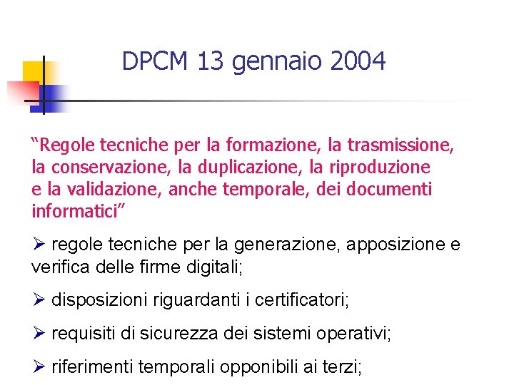 DPCM 13 gennaio 2004 “Regole tecniche per la formazione, la trasmissione, la conservazione, la