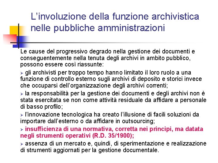 L’involuzione della funzione archivistica nelle pubbliche amministrazioni Le cause del progressivo degrado nella gestione