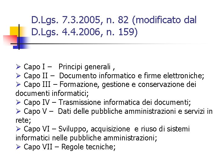 D. Lgs. 7. 3. 2005, n. 82 (modificato dal D. Lgs. 4. 4. 2006,