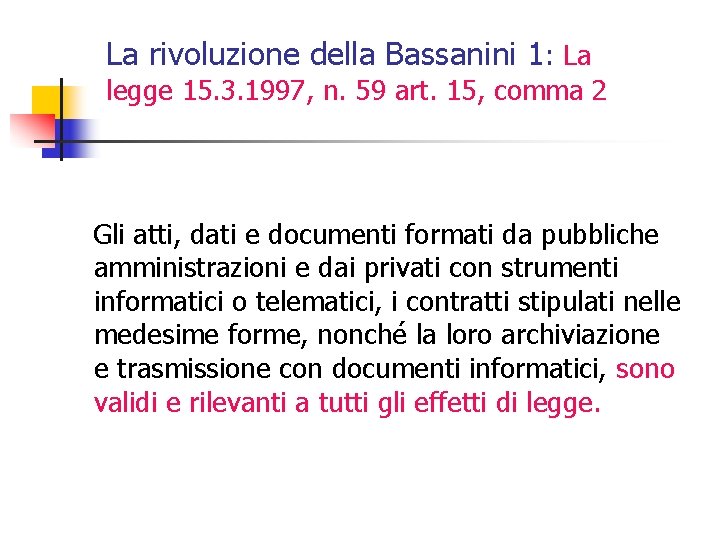 La rivoluzione della Bassanini 1: La legge 15. 3. 1997, n. 59 art. 15,