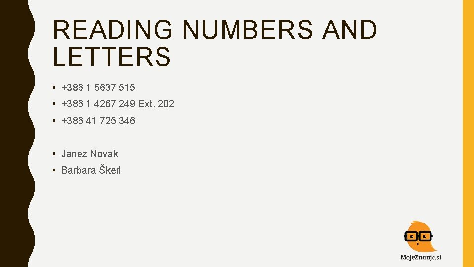 READING NUMBERS AND LETTERS • +386 1 5637 515 • +386 1 4267 249
