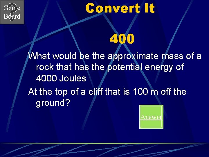 Game Board Convert It 400 What would be the approximate mass of a rock