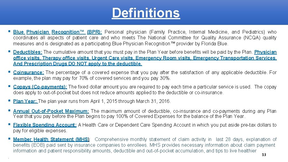 Definitions Blue Physician Recognition™ (BPR): Personal physician (Family Practice, Internal Medicine, and Pediatrics) who