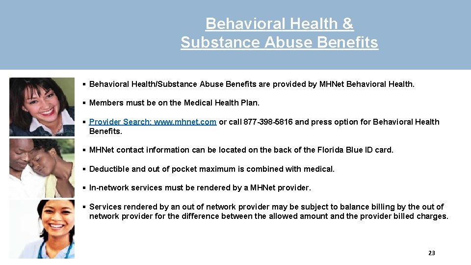 Behavioral Health & Substance Abuse Benefits Behavioral Health/Substance Abuse Benefits are provided by MHNet