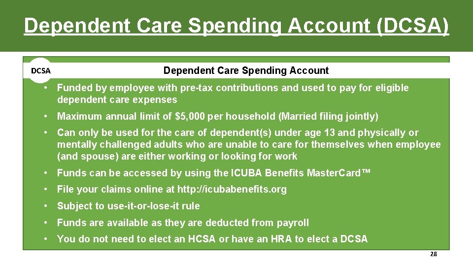 Dependent Care Spending Account (DCSA) DCSA Dependent Care Spending Account • Funded by employee