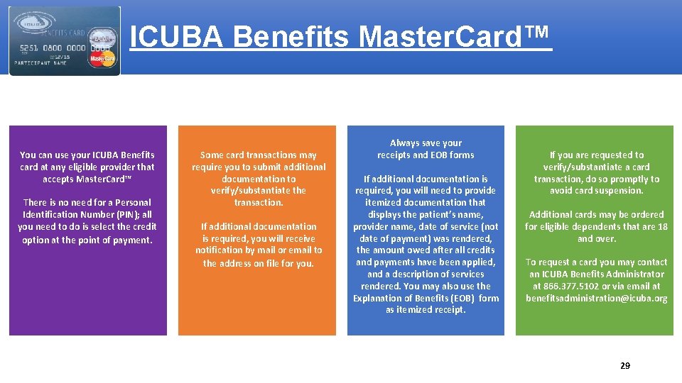 ICUBA Benefits Master. Card™ You can use your ICUBA Benefits card at any eligible
