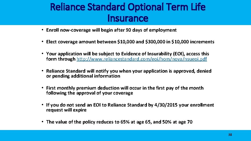 Reliance Standard Optional Term Life Insurance • Enroll now-coverage will begin after 90 days