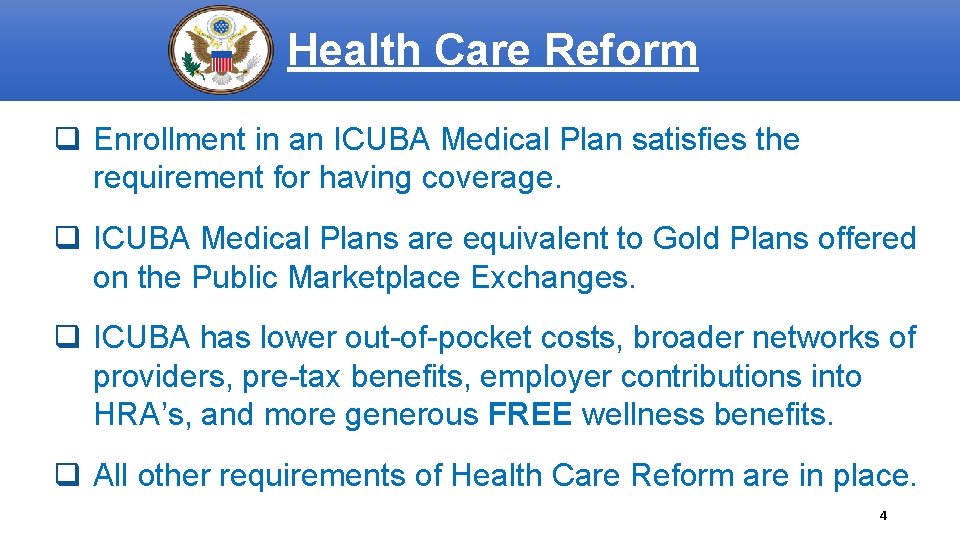 Health Care Reform q Enrollment in an ICUBA Medical Plan satisfies the requirement for