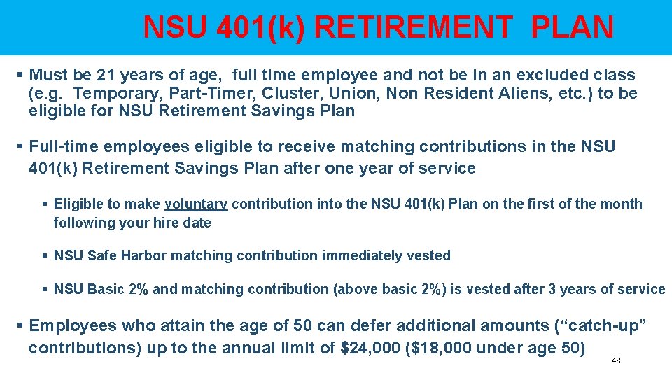  NSU 401(k) RETIREMENT PLAN Must be 21 years of age, full time employee