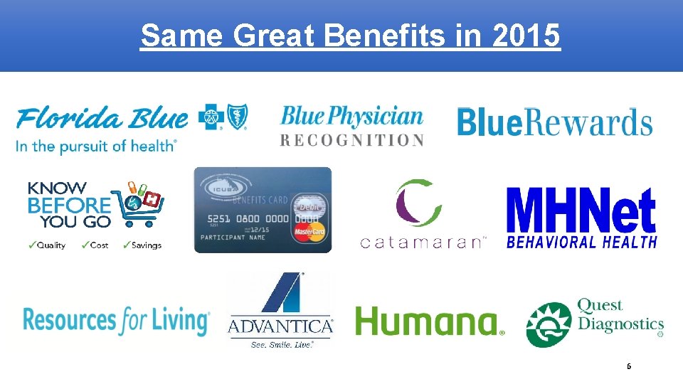 Same Great Benefits in 2015 6 
