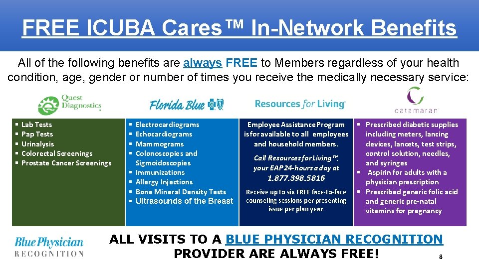 FREE ICUBA Cares™ In-Network Benefits All of the following benefits are always FREE to
