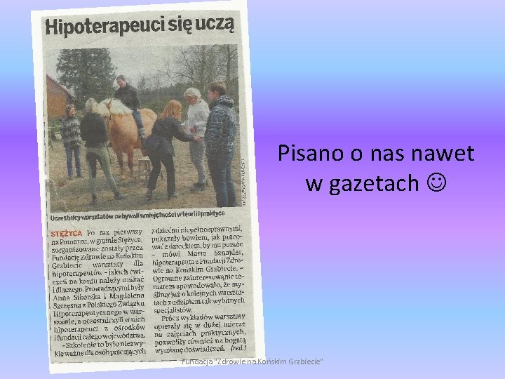 Pisano o nas nawet w gazetach Fundacja "Zdrowie na Końskim Grzbiecie" 