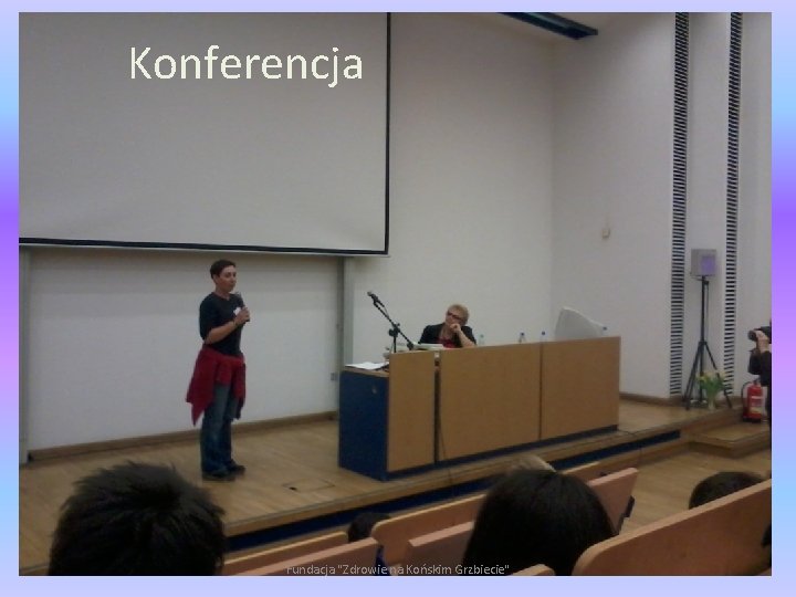 Konferencja Fundacja "Zdrowie na Końskim Grzbiecie" 