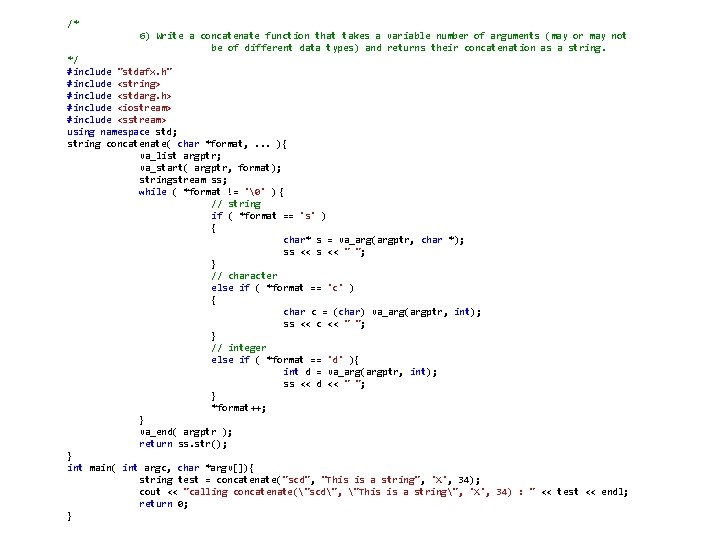 /* 6) Write a concatenate function that takes a variable number of arguments (may