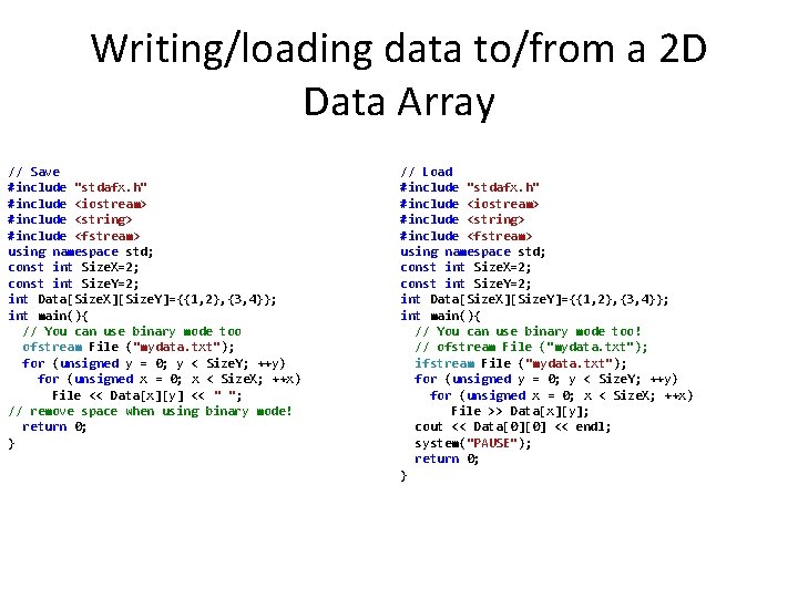 Writing/loading data to/from a 2 D Data Array // Save #include "stdafx. h" #include