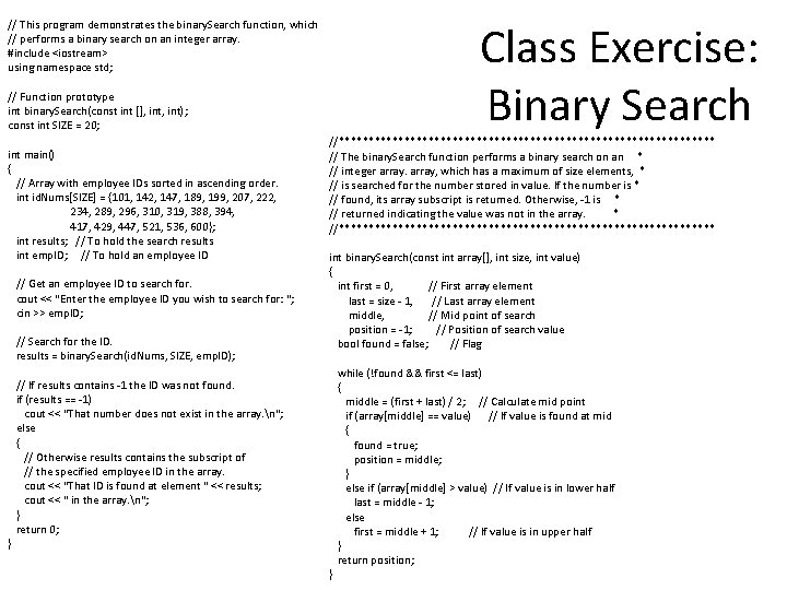 // This program demonstrates the binary. Search function, which // performs a binary search