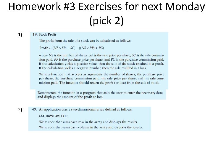 Homework #3 Exercises for next Monday (pick 2) 1) 2) 