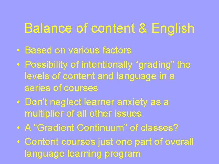 Balance of content & English • Based on various factors • Possibility of intentionally