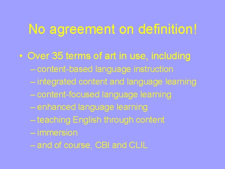 No agreement on definition! • Over 35 terms of art in use, including –