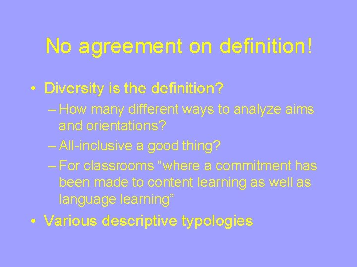 No agreement on definition! • Diversity is the definition? – How many different ways