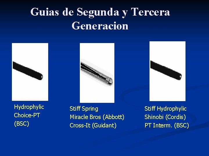 Guias de Segunda y Tercera Generacion Hydrophylic Choice-PT (BSC) Stiff Spring Miracle Bros (Abbott)