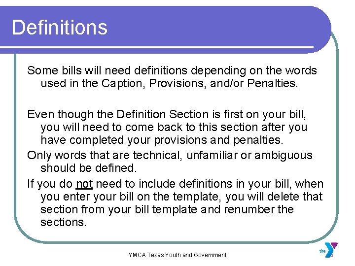 Definitions Some bills will need definitions depending on the words used in the Caption,