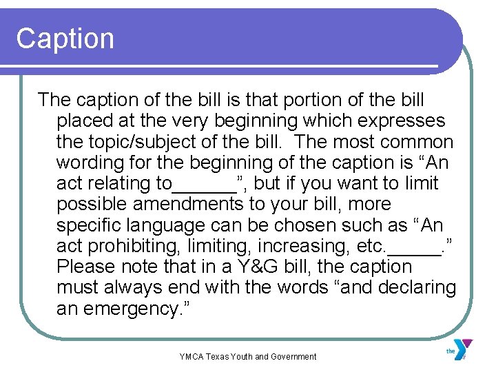 Caption The caption of the bill is that portion of the bill placed at