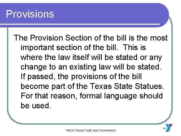 Provisions The Provision Section of the bill is the most important section of the