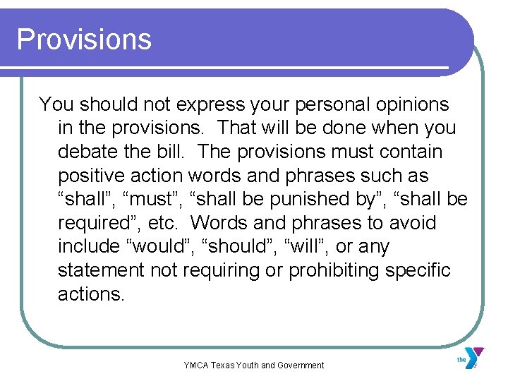 Provisions You should not express your personal opinions in the provisions. That will be