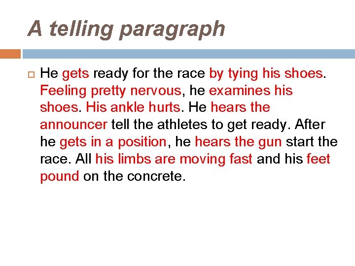 A telling paragraph He gets ready for the race by tying his shoes. Feeling