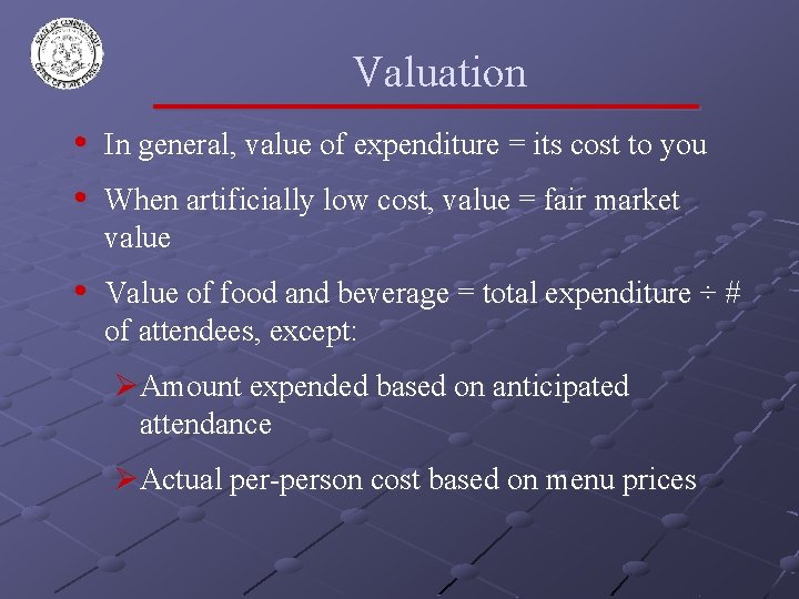Valuation • • In general, value of expenditure = its cost to you •