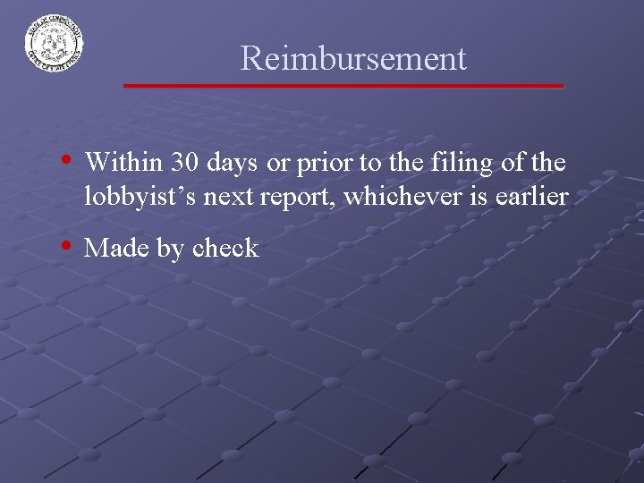 Reimbursement • Within 30 days or prior to the filing of the lobbyist’s next