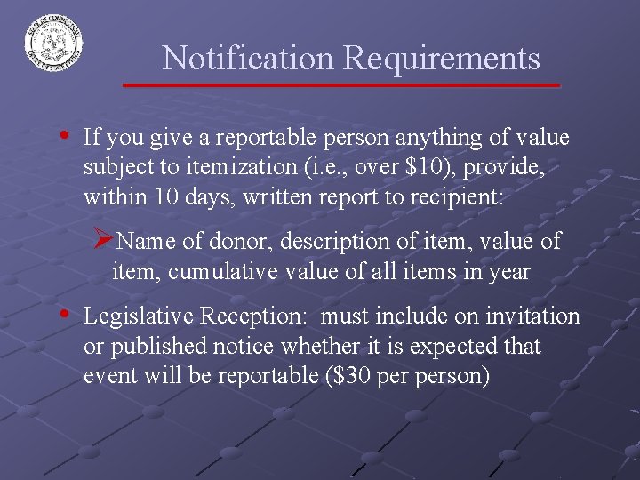 Notification Requirements • If you give a reportable person anything of value subject to