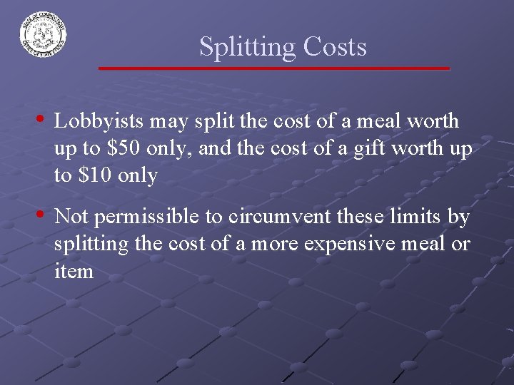 Splitting Costs • Lobbyists may split the cost of a meal worth up to