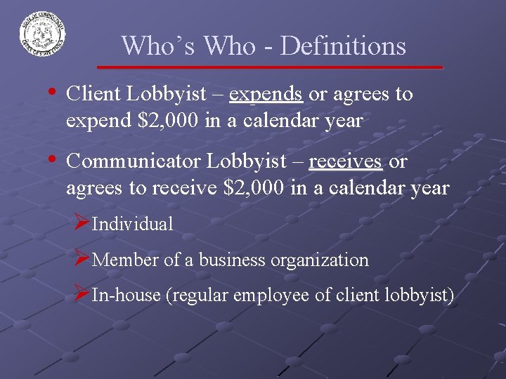 Who’s Who - Definitions • Client Lobbyist – expends or agrees to expend $2,