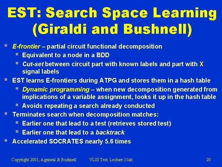 EST: Search Space Learning (Giraldi and Bushnell) § § E-frontier – partial circuit functional