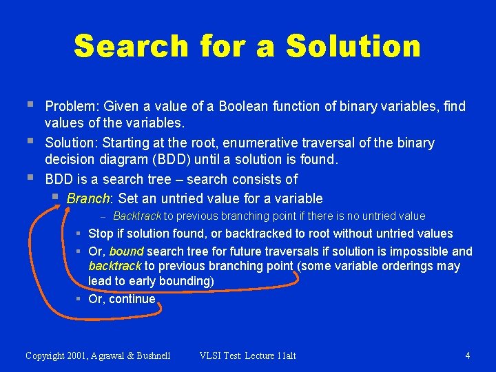 Search for a Solution § § § Problem: Given a value of a Boolean