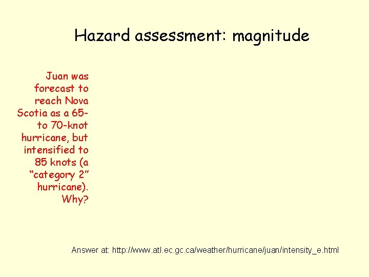 Hazard assessment: magnitude Juan was forecast to reach Nova Scotia as a 65 to