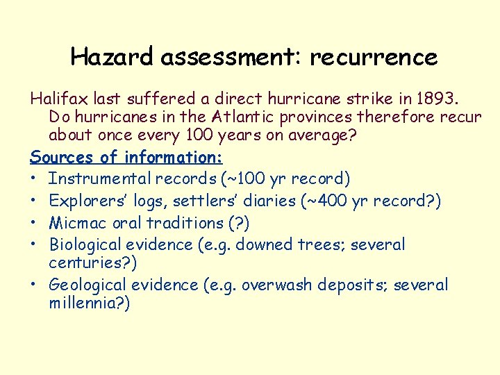 Hazard assessment: recurrence Halifax last suffered a direct hurricane strike in 1893. Do hurricanes