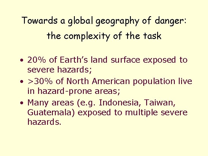 Towards a global geography of danger: the complexity of the task • 20% of