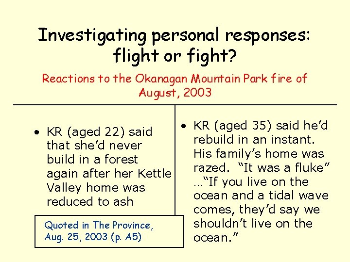 Investigating personal responses: flight or fight? Reactions to the Okanagan Mountain Park fire of