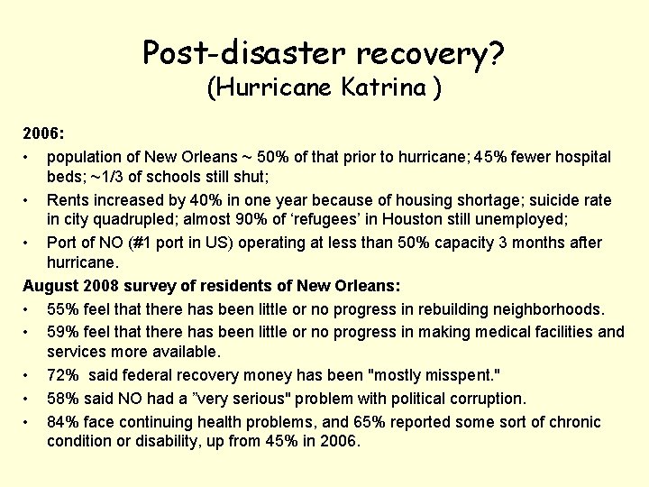 Post-disaster recovery? (Hurricane Katrina ) 2006: • population of New Orleans ~ 50% of