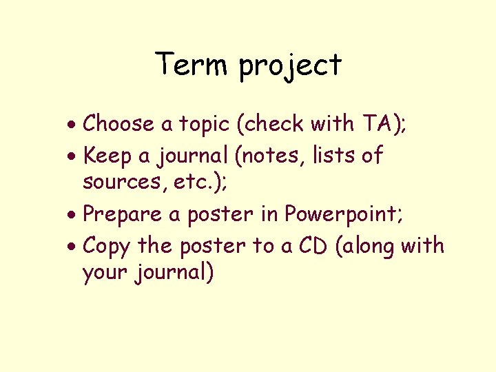 Term project · Choose a topic (check with TA); · Keep a journal (notes,