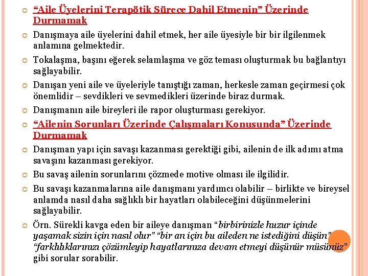  “Aile Üyelerini Terapötik Sürece Dahil Etmenin” Üzerinde Durmamak Danışmaya aile üyelerini dahil etmek,