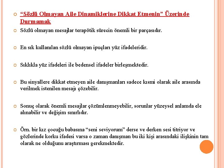  “Sözlü Olmayan Aile Dinamiklerine Dikkat Etmenin” Üzerinde Durmamak Sözlü olmayan mesajlar terapötik sürecin