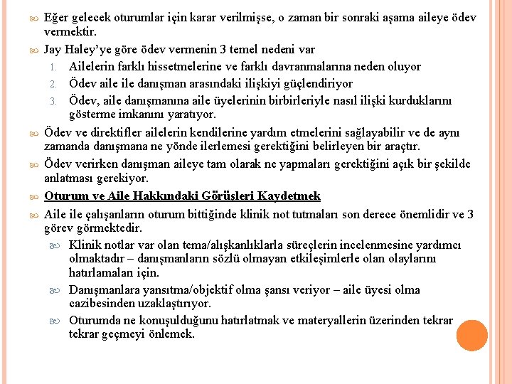  Eğer gelecek oturumlar için karar verilmişse, o zaman bir sonraki aşama aileye ödev