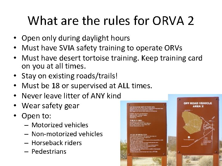 What are the rules for ORVA 2 • Open only during daylight hours •